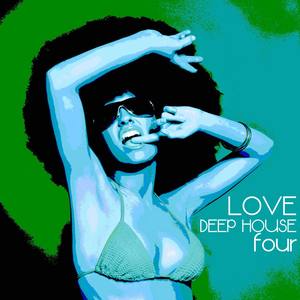 Love Deep House, Four