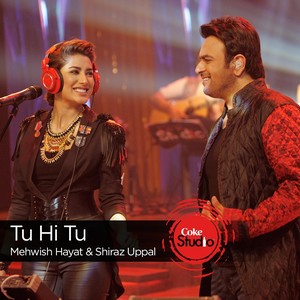 Tu Hi Tu (Coke Studio Season 9)