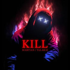 Kill(feat. Talakai) (Explicit)