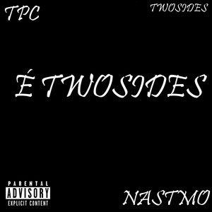 É Twosides (Explicit)