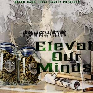 Elevate Our Minds(feat. L.T & Nasty Nano) (Explicit)