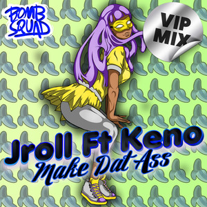Make Dat Ass(feat. Keno) (VIP Mix)