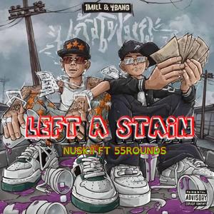 Left A Stain (Explicit)