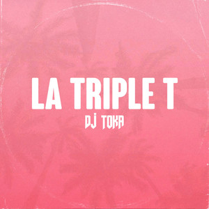 La Triple T (Remix)