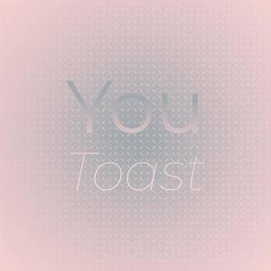 You Toast