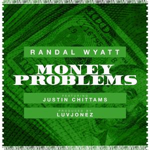 Money Problems (feat. Justin Chittams & Luvjonez) [Explicit]
