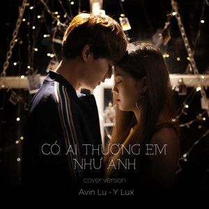 Có Ai Thương Em Như Anh (feat. Y Lux) (Cover Version)