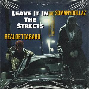 Leave It In The Streets (feat. SoManyDollaz) (Explicit)