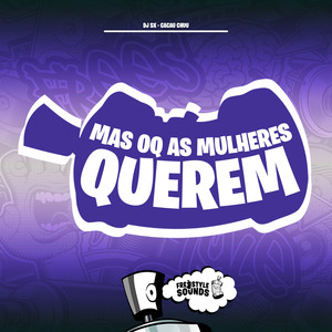 Mas Oq As Mulheres Querem (Explicit)