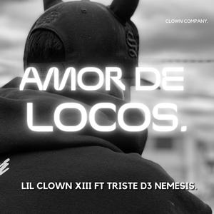 Amor De Locos (feat. Triste D3 Nemesis) [Explicit]