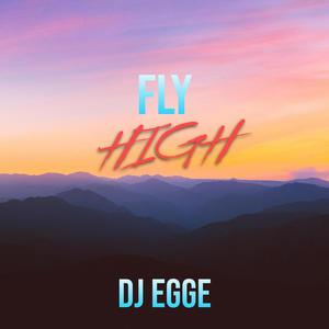 Dj Egge - Fly High