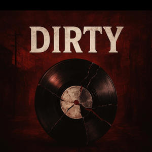Dirty (feat. SHROOM) (Explicit)