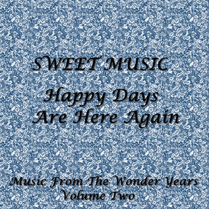 Sweet Music - Happy Days Are Here Again