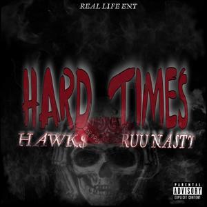 Hard Times (feat. Ruu Na$ty) [Explicit]