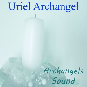 Uriel Archangel (Archangels Sounds)