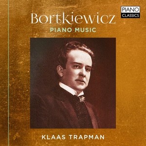 Bortkiewicz: Complete Piano Music