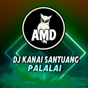 Kanai Santuang Palalai Remix