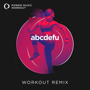 Abcdefu (Extended Workout Remix 128 BPM)