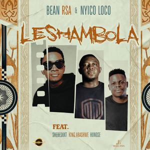 Leshambola (feat. Shebeshxt, King Abashwe & HUNOSE)