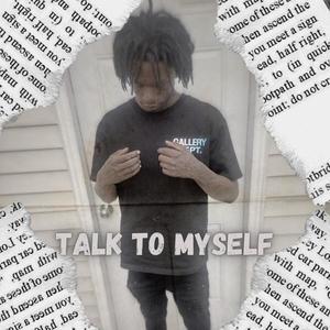 Talk To Myself (Explicit)