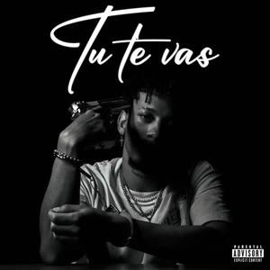 TU TE VAS (Explicit)