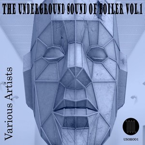 The Underground Sound Of Boiler, Vol. 1