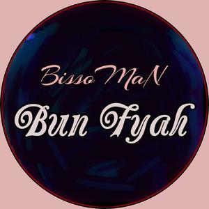 BissoMaN  Bun Fyah