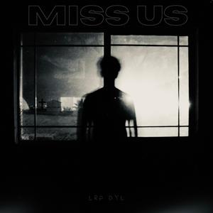 Miss Us (Explicit)