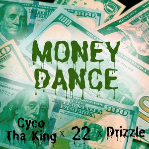 Money Dance (feat. 22 & Drizzle)