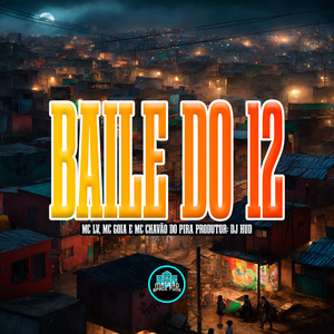 Baile do 12 (Explicit)