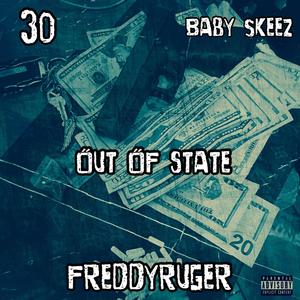 Out Of State (feat. Baby Skeez & Freddyruger) [Explicit]