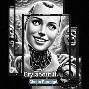 Cry about it (Explicit)