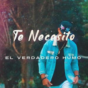 Te Necesito (feat. El Verdadero Humo)