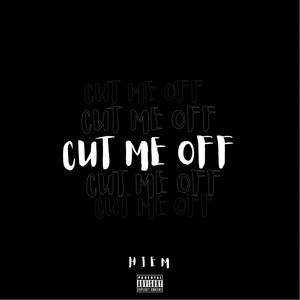 Cut Me Off (Writers Block) [Explicit]