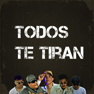Todos Te Tiran