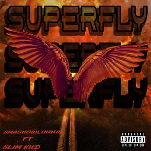 Superfly (feat. Slim kiid)