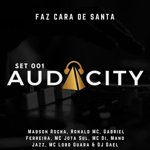 SET AUDACITY 001 - Faz Cara de Santa