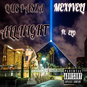 All Night(feat. Mexiveli Da Don & Elo) (Explicit)