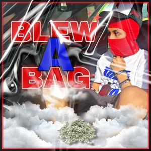 BLEW A BAG (Explicit)