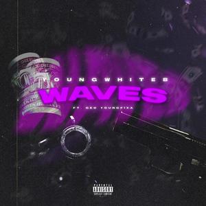 Waves (feat. Geo Youngfixa) (Explicit)