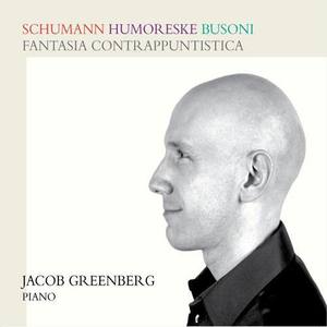 SCHUMANN, R.: Humoreske / BUSONI, F.: Fantasia contrappuntistica (Greenberg)