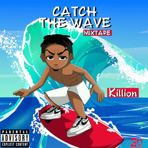 Catch the Wave Mixtape (Explicit)