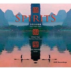 Chamber Music for Xiao and Guitar (Spirits: East Meets West) [Chen Yue, Lars Hannibal]