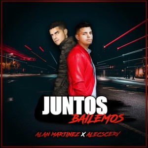 Alan Martínez - Juntos Bailemos(feat. Alecscerv)