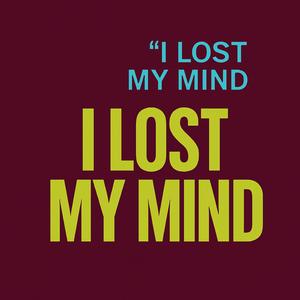 I lost my mind (Explicit)