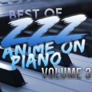 Best of zzz - Anime on Piano, Vol. 3