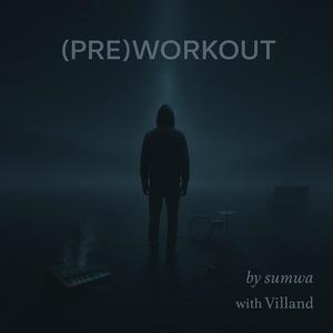 (PRE)W0RK0UT (with Villand) (Explicit)