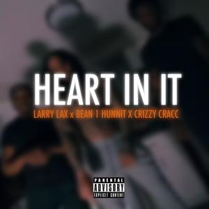 Heart in it (feat. Larry Lax & Crizzy Cracc) (Explicit)