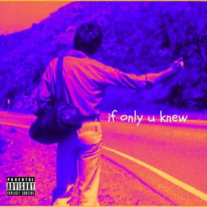 if only u knew (Explicit)