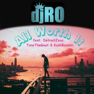 All Worth It (feat Detroit Zeus ToneTheGoat & Kash Boomin)